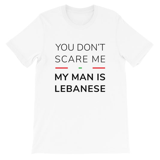 You Don't Scare Me, My Man is Lebanese T-Shirt - The961 Shop - Buy Lebanese